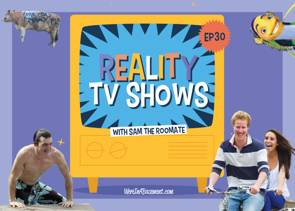Episode 30 - Bad Reality TV Shows - We're In a Basement Podcast